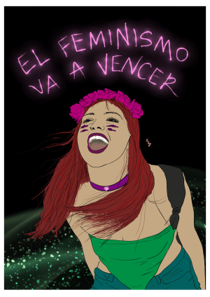 El Feminismo Va A Vencer- Feminism is Going to Win
